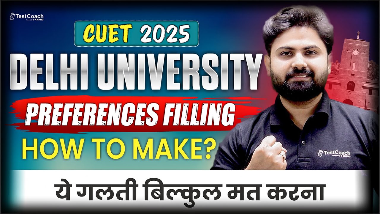 Delhi University Admission 2025 🔥 CUET Preferences Filling Complete Guide