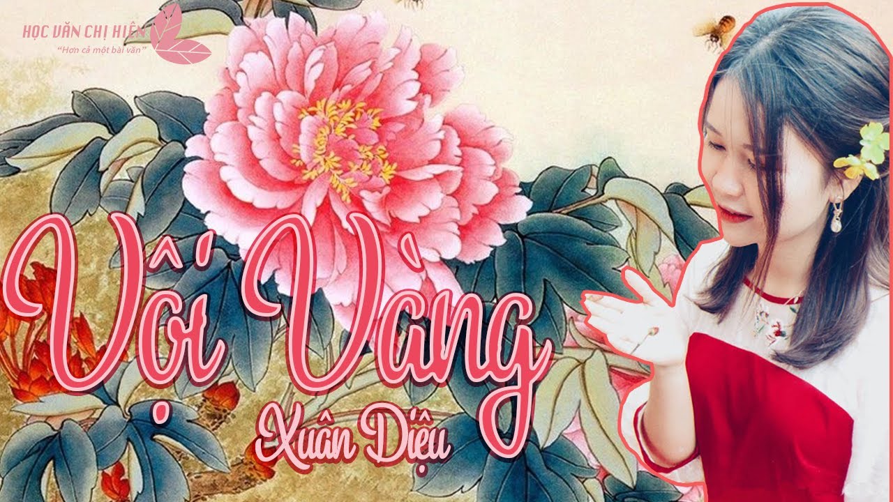 PH&Acirc;N T&Iacute;CH B&Agrave;I THƠ VỘI V&Agrave;NG - XU&Acirc;N DIỆU || PHẦN 1 || HỌC VĂN CHỊ HI&Ecirc;N