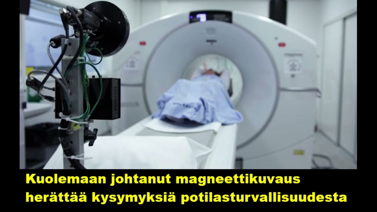 Kuolemaan johtanut magneettikuvaus herättää kysymyksiä potilasturvallisuudesta