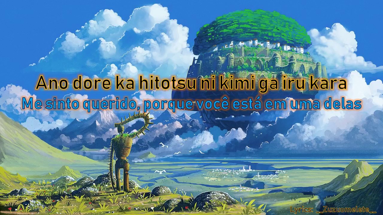 Laputa: O Castelo No C&eacute;u - Kimi o Nosete (Carrying You) Lyrics Pt-Br.