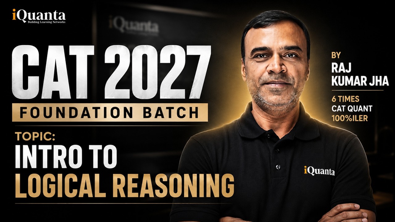 CAT 2027 Foundation Batch | Intro to Logical Reasoning by Raj Kumar Jha | FREE LIVE Class