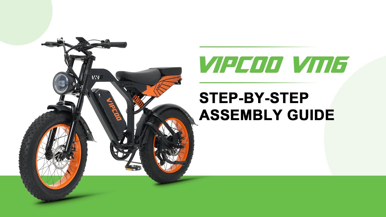 The Complete Assembly Guide for the VIPCOO VM6 Electric Bike 2025 New Model