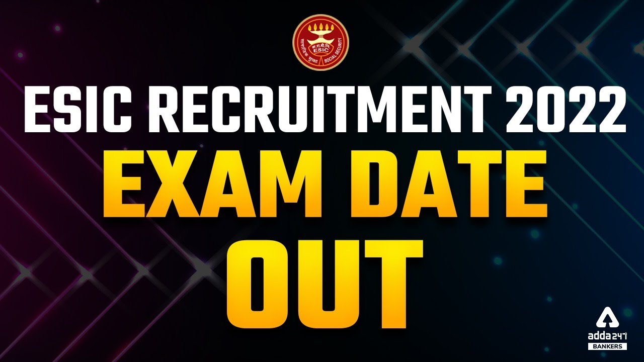 ESIC EXAM DATE 2022 OUT | ESIC Recruitment 2022 | Adda247