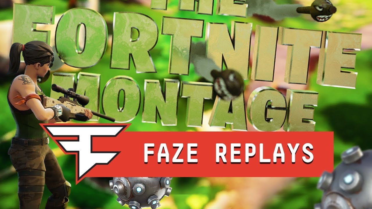 FaZe Replays - THE FORTNITE MONTAGE