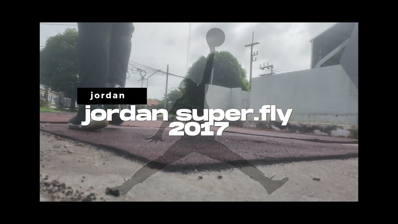 review jordan super fly 2017
