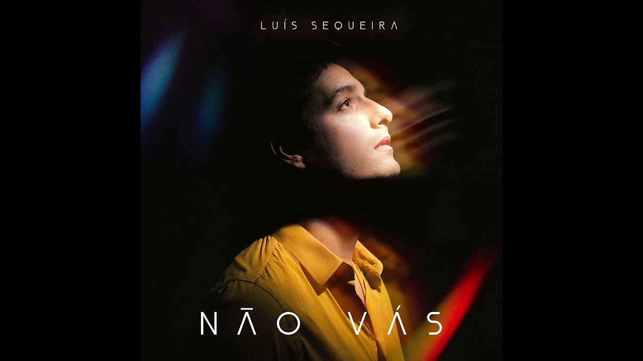 Luís Sequeira | Não Vás | Official audio