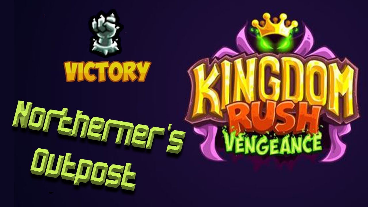 Kingdom Rush Vengence - Northerner's Outpost #Iron Walkthrough (Android, Microsoft Windows, macOS)