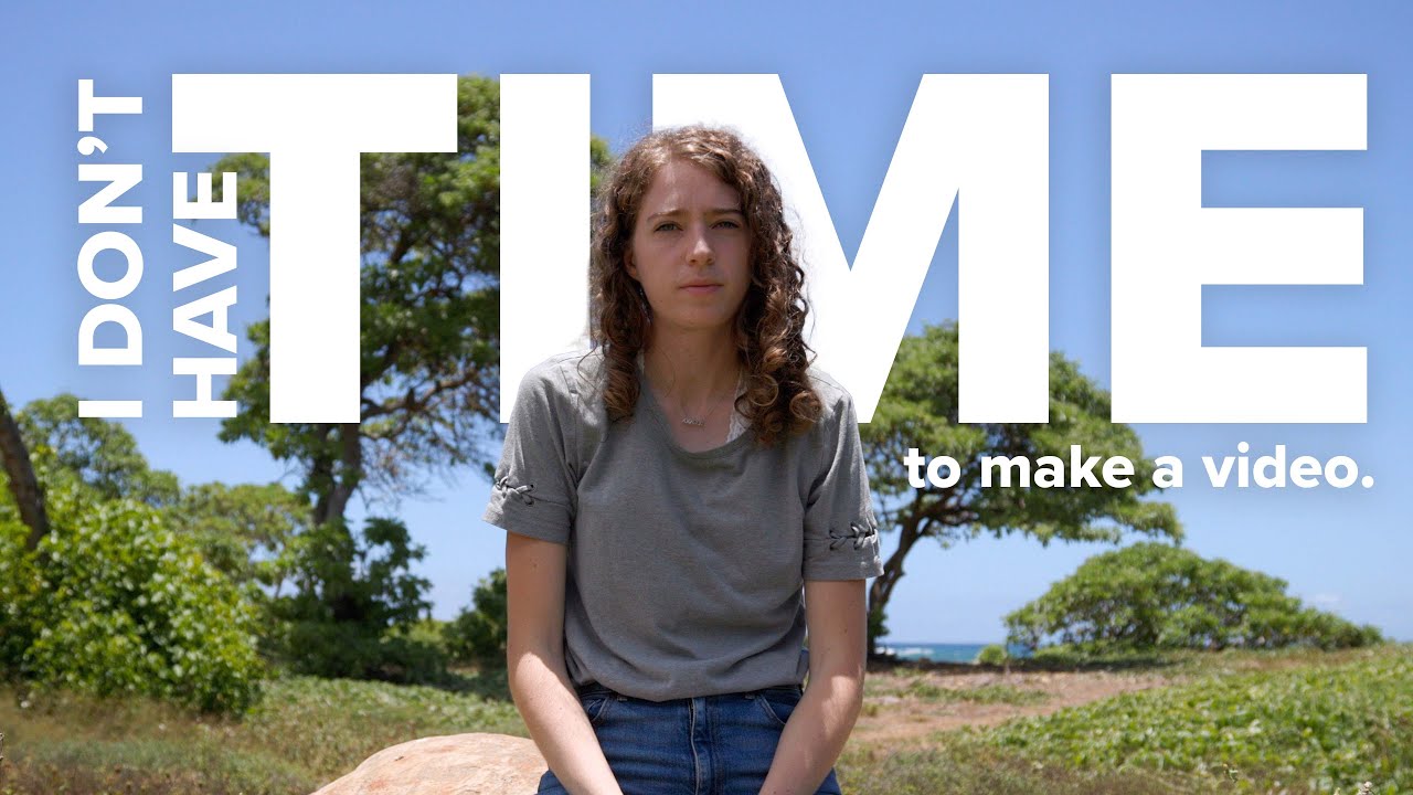 I don't have time to make a video.