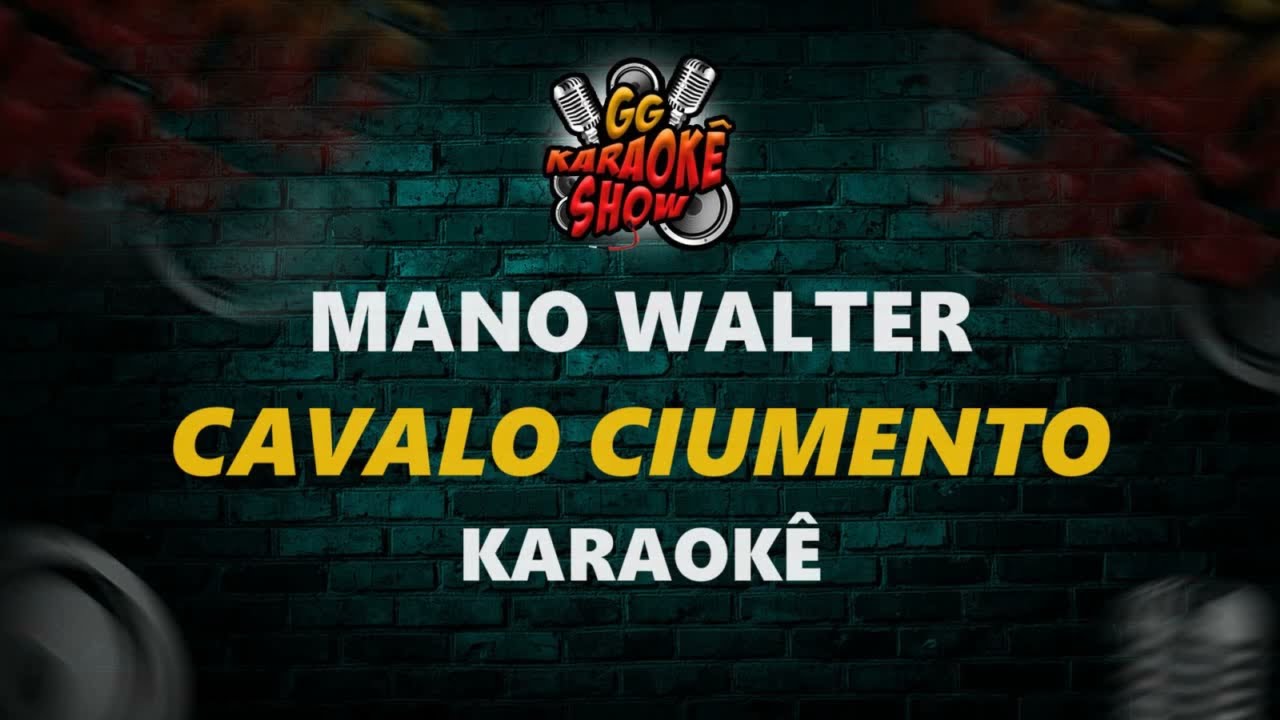 Mano Walter - Karaokê/ Cavalo Ciumento