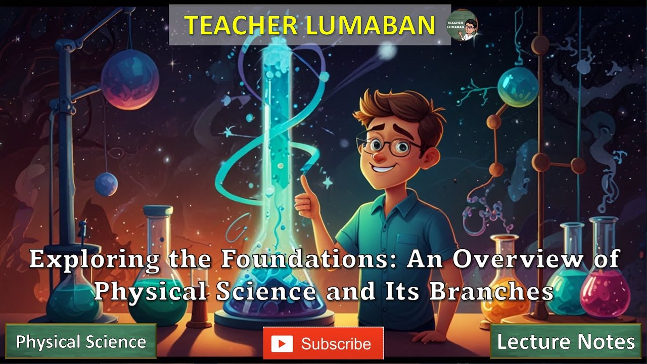 Exploring the Foundations: An Overview of Physical Science and Its Branches