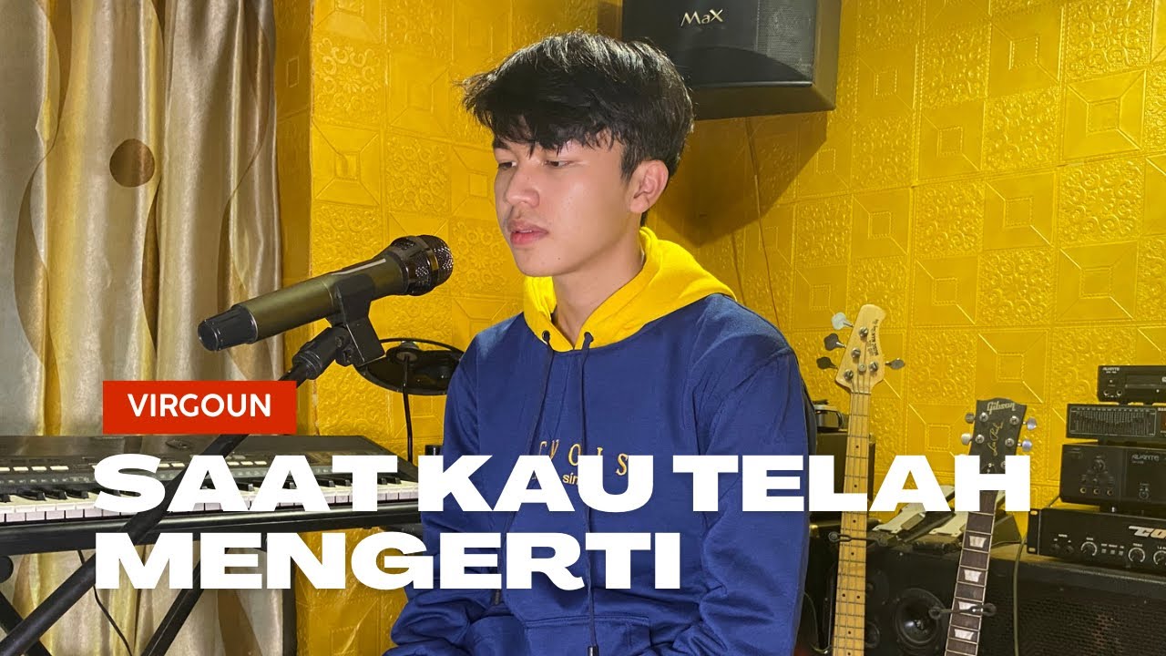 Saat Kau Telah Mengerti - Virgoun (Cover by Angga Ramadhan)