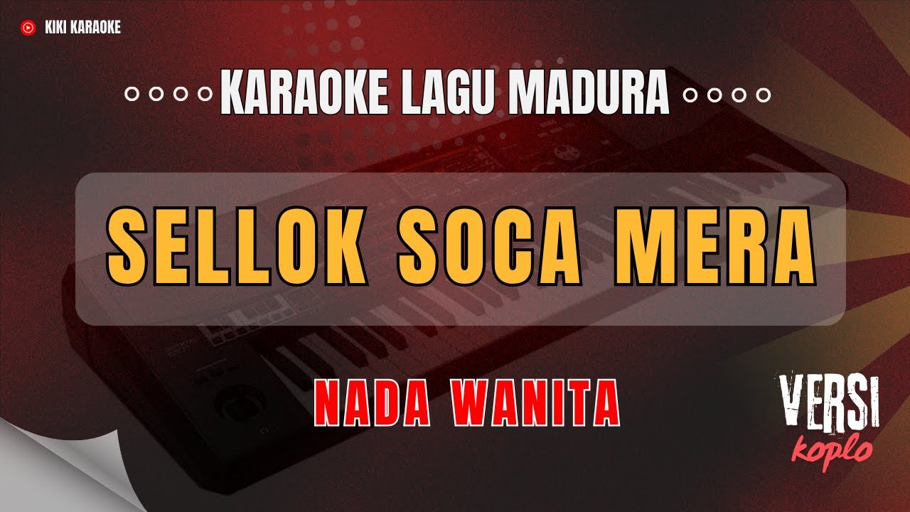 SELLOK SOCA MERA ❗❗ Karaoke Nada Wanita ❗❗ Lagu Madura Versi Koplo / Cover Korg Pa 700