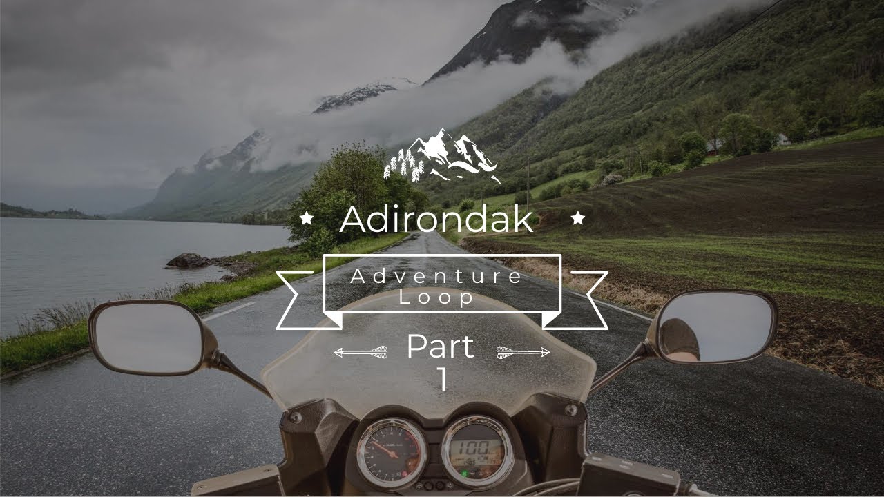 Adirondack Adventure Loop (ADK ADV Loop) Highlights Part 1 Versys x300