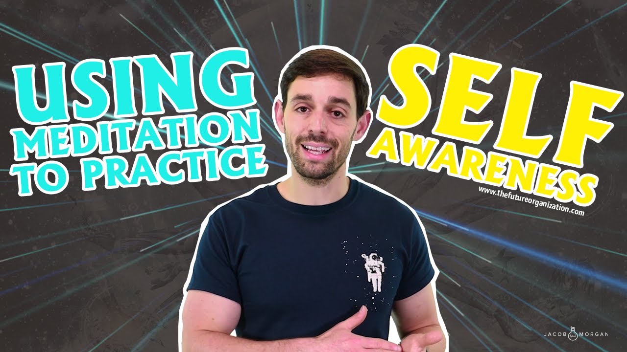 Using Meditation to Practice Self Awareness