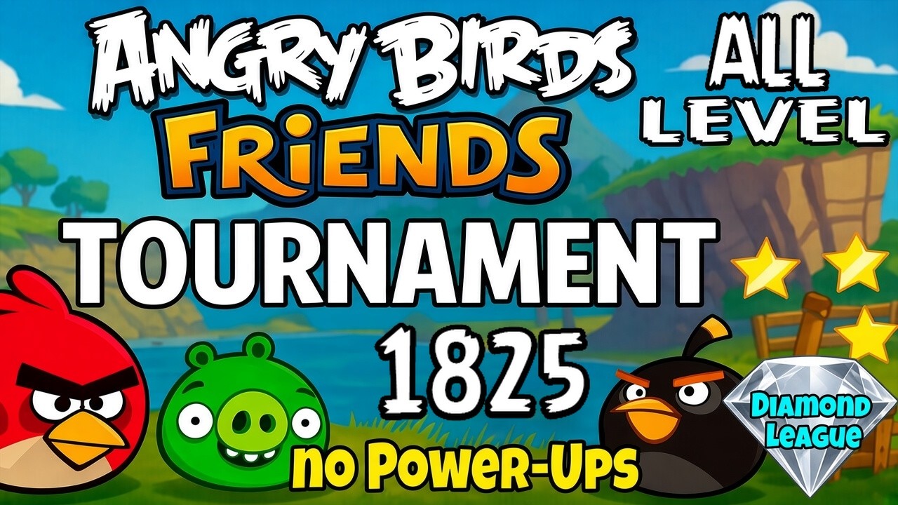 Angry Birds Friends All Levels Tournament 1825 no Power-Ups Perfect Score Strategy (22.09.2026)
