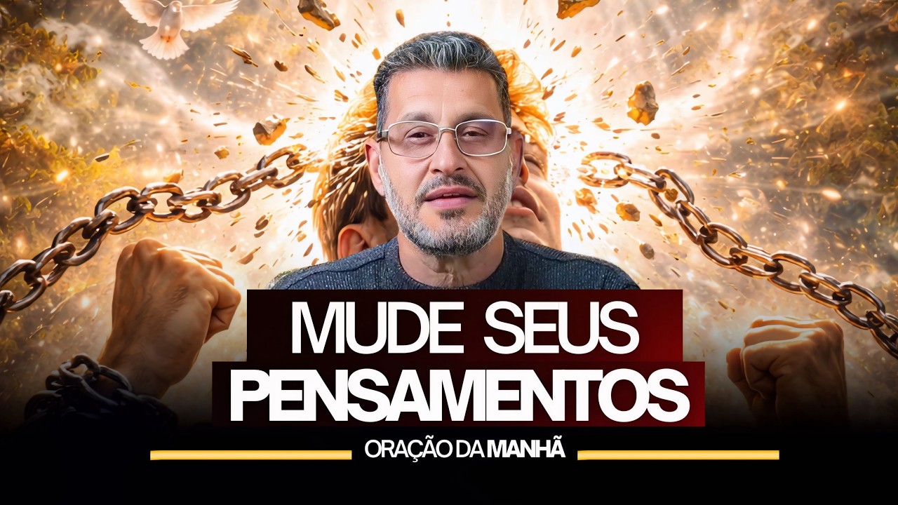 ORAÇÃO DA MANHÃ - O INIMIGO QUER SUA MENTE - NÃO ENTREGUE!