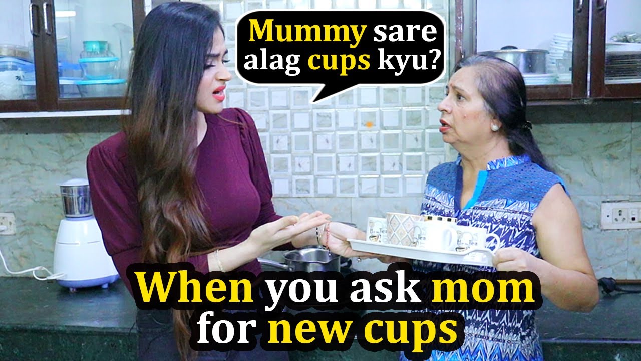 When you ask Mom for New Cups
