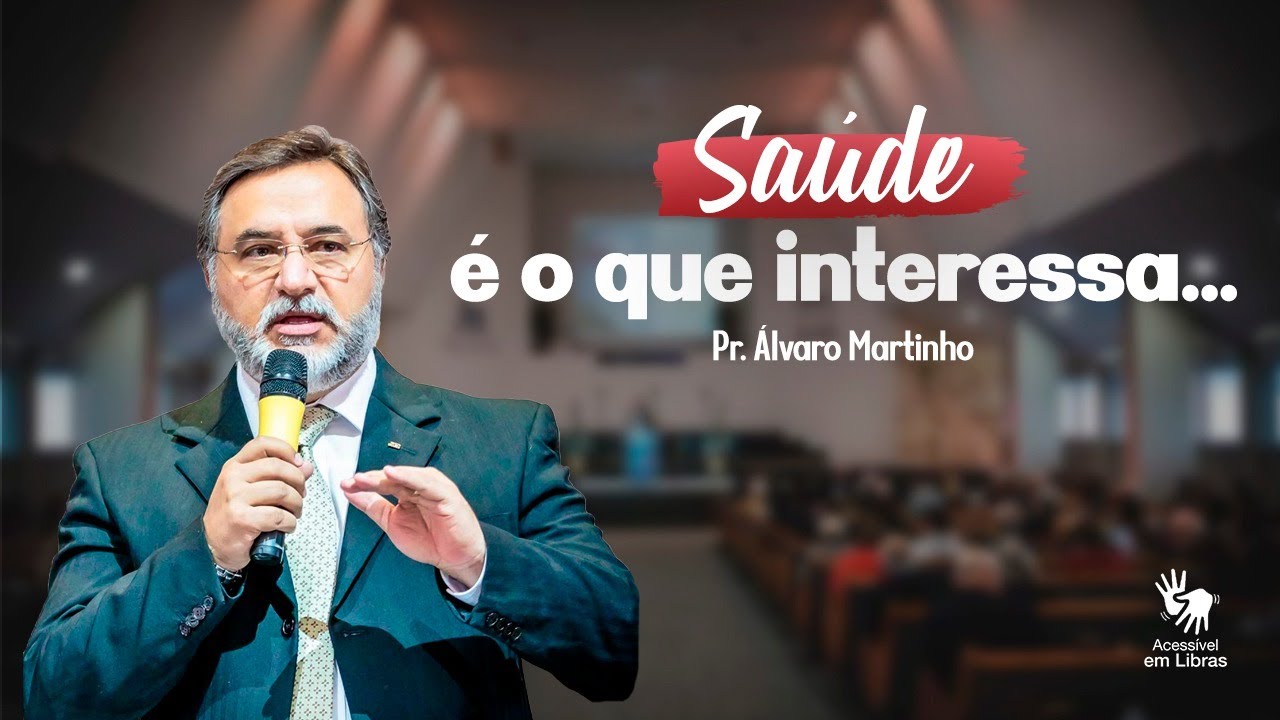 Culto - Saúde é o que interessa | Pr Álvaro Martinho