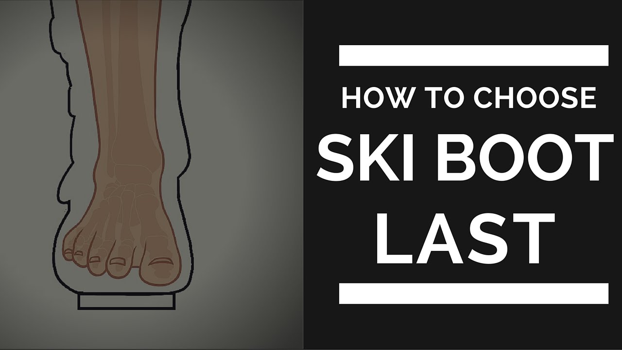 How to choose a Ski Boot Last - Bootorials Ep.31