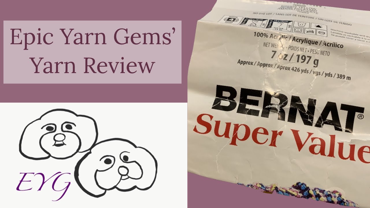 Epic Yarn Gems&rsquo; Yarn Review- Bernat Super Value