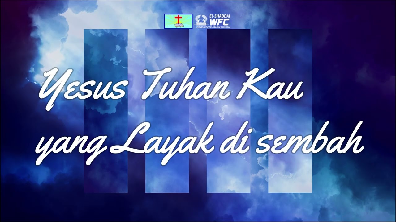 YESUS YANG LAYAK DISEMBAH (Cipt.Lukas bambang Purnama)