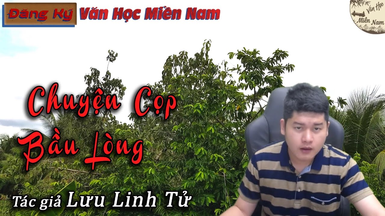 Truyện ngắn Chuyện Cọp Bầu L&ograve;ng - T&aacute;c giả Lưu Linh Tử | Văn Học Miền Nam
