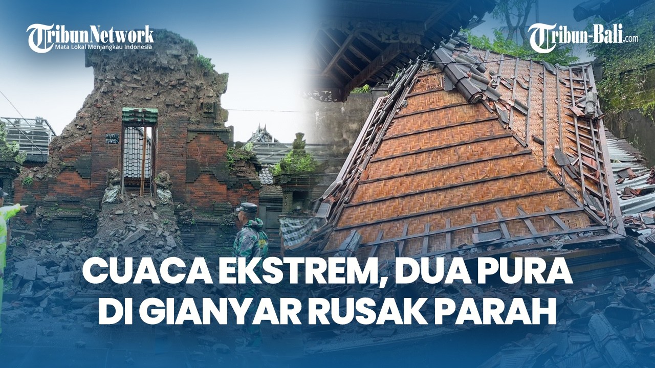 Hujan Ekstrem Rusak Dua Pura di Gianyar, Kerugian Capai Ratusan Juta Rupiah