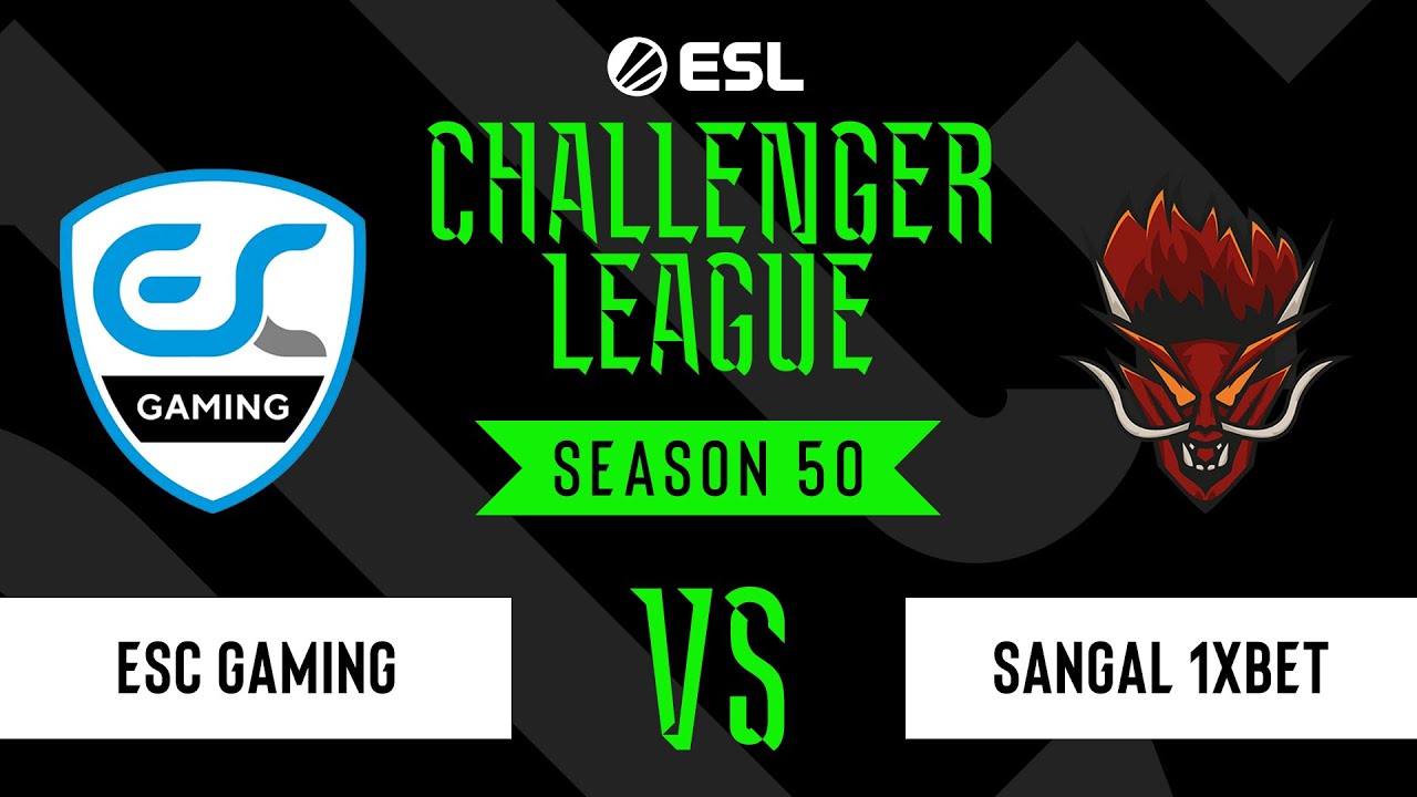 LIVE: ESC Gaming vs Sangal 1XBET - ESL Challenger League - Season 50 EU