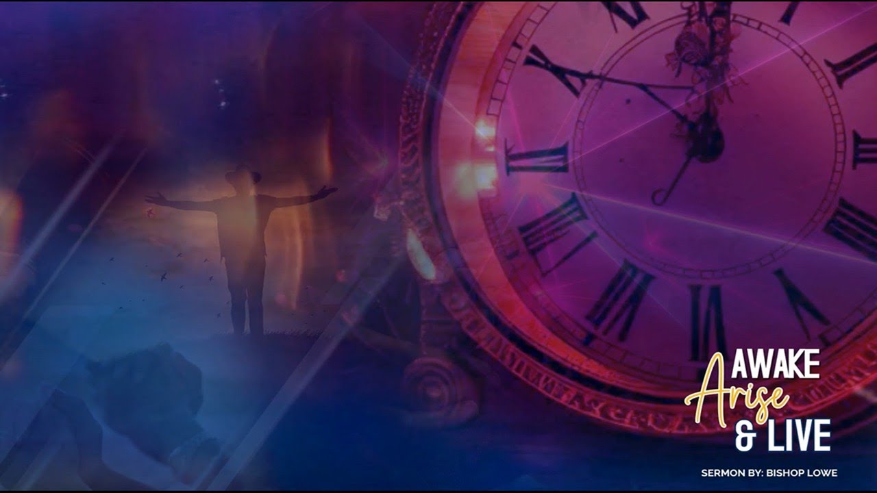 Awake, Arise and Live | Bishop Jim Lowe, Jr.