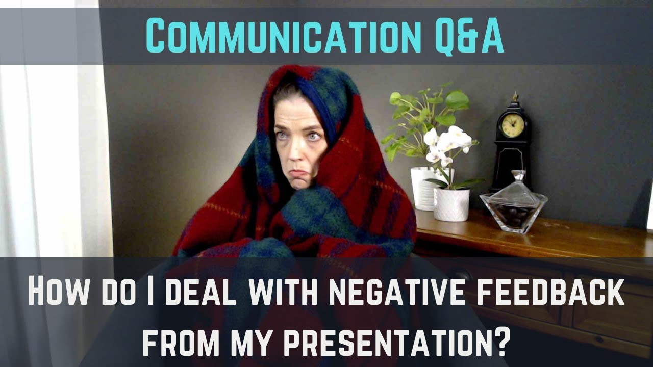How to handle negative feedback after a presentation