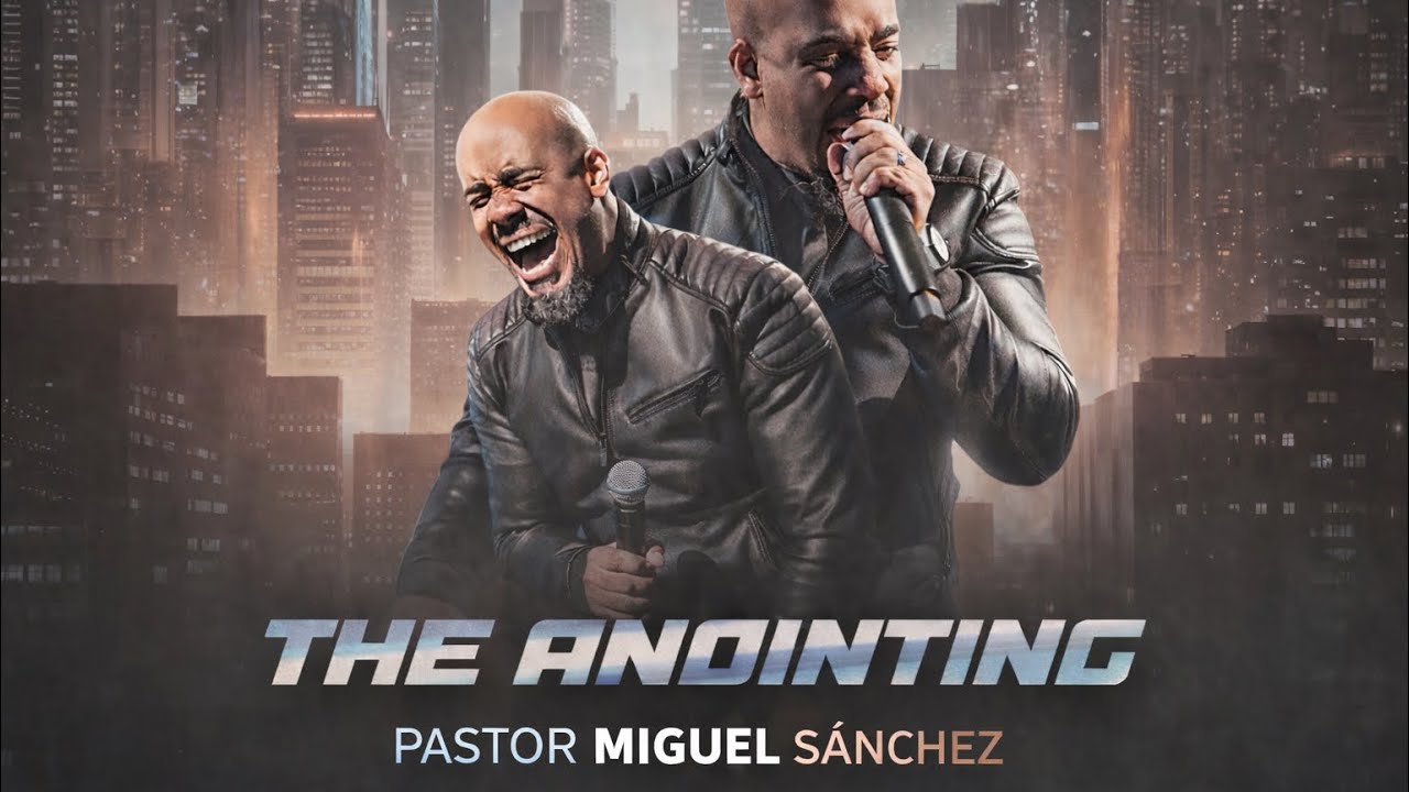 La Unción -Pastor Miquel Sánchez-