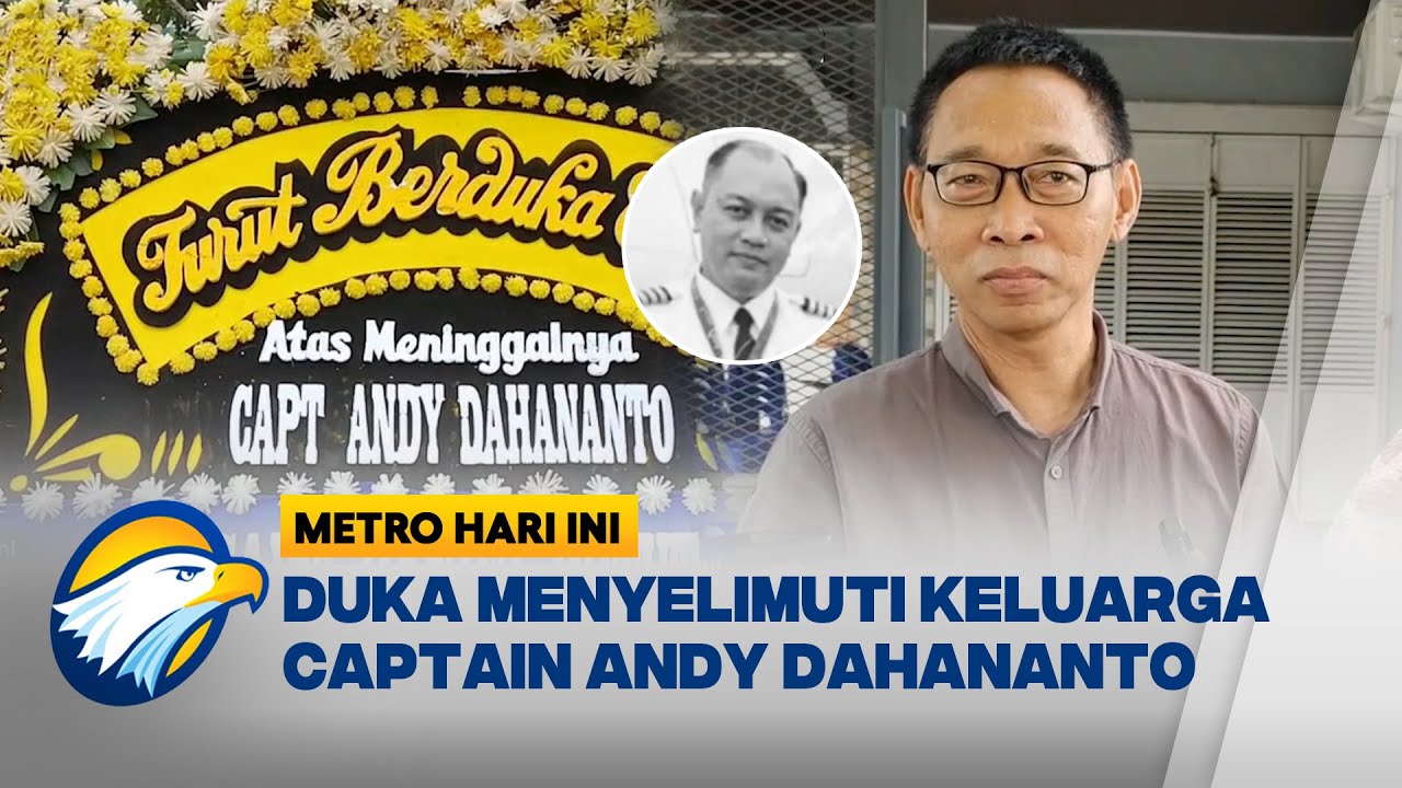 Duka Dari Keluarga Pilot Pesawat ATR 42-500, Captain Andy Dahananto - [Metro Hari Ini]