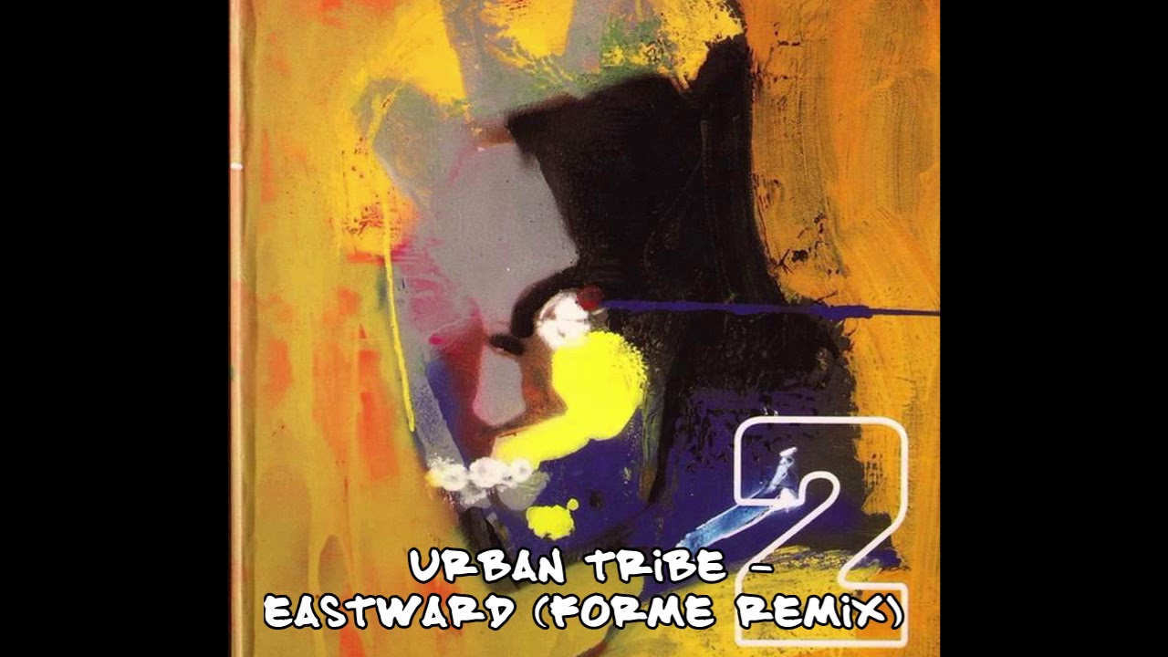 Urban Tribe - Eastward (Forme remix)