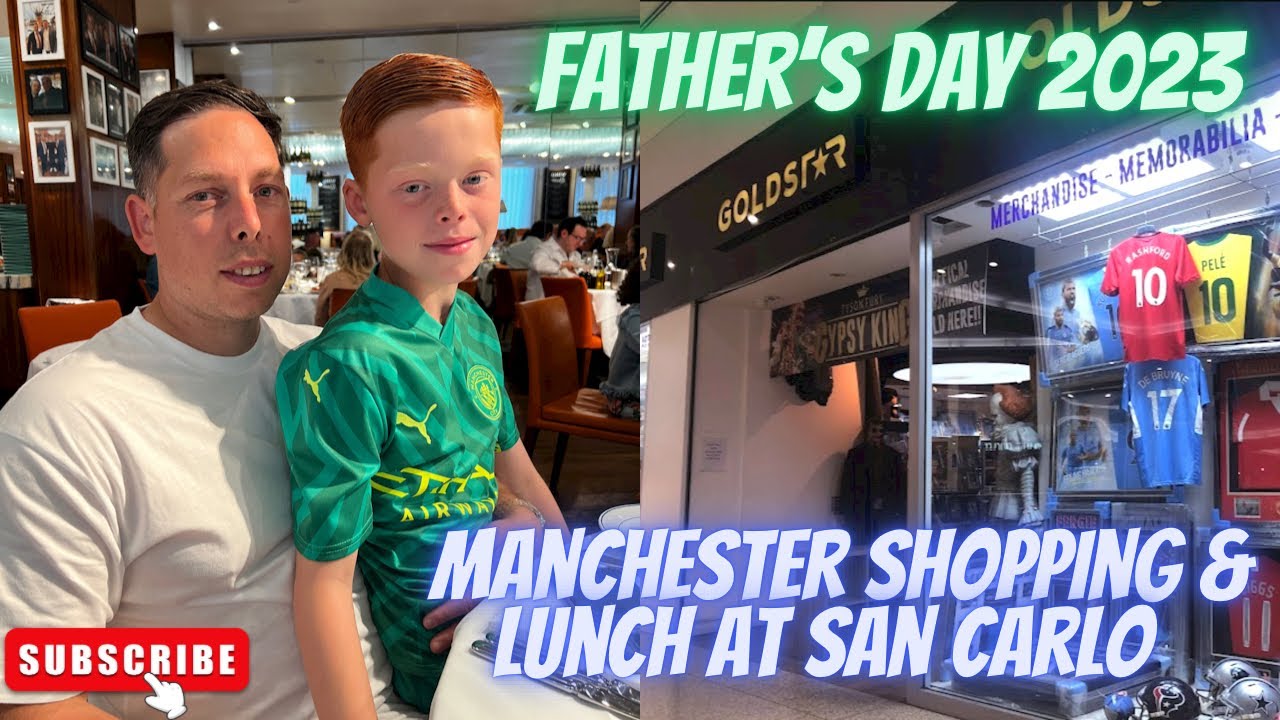 Father's Day | 18/06/2023 | Manchester Shopping & Lunch At San Carlo 💚✨
