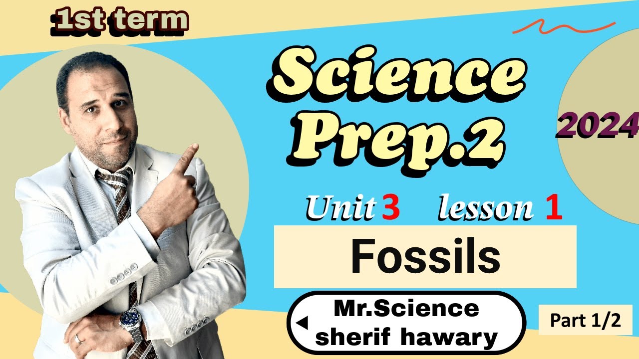 Fossils  | Prep.2 | Unit 3 - Lesson 1 - Part (1/2)| Science ساينس  تانية اعدادي