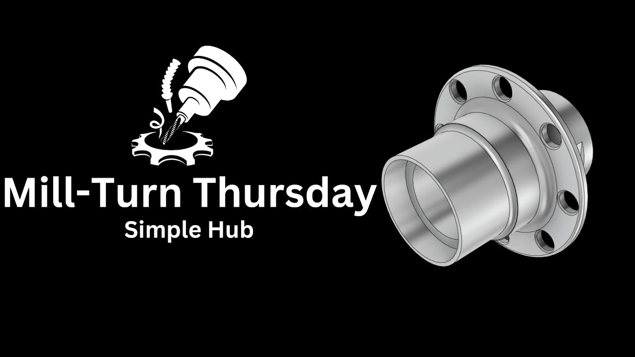 Mill-Turn Thursday: Simple Hub