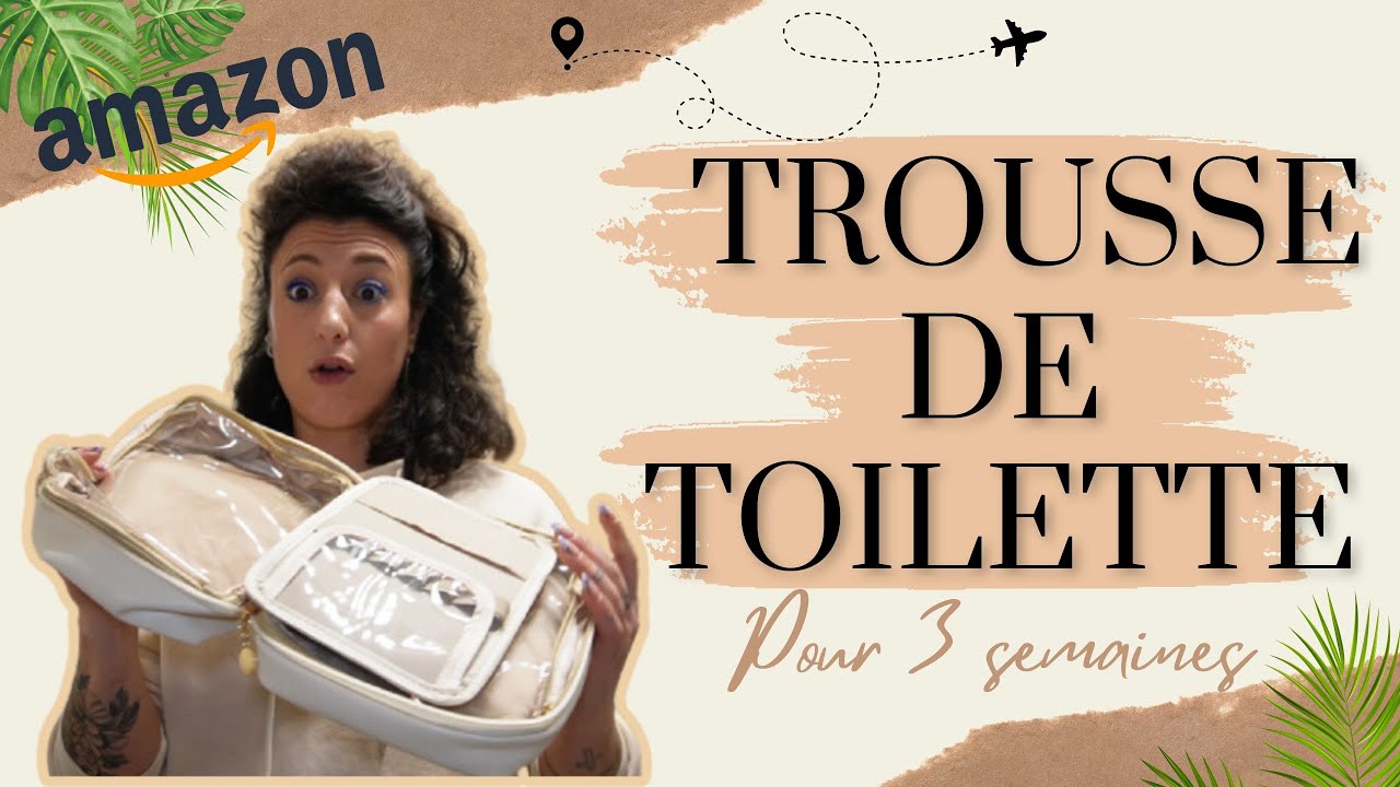 ORGANISER SA TROUSSE DE TOILETTE POUR 3 SEMAINES DE VOYAGE (tips & astuces) #amazon