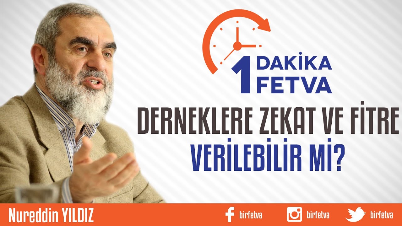 Derneklere Zekat ve Fitre Verilebilir mi? - Nureddin YILDIZ