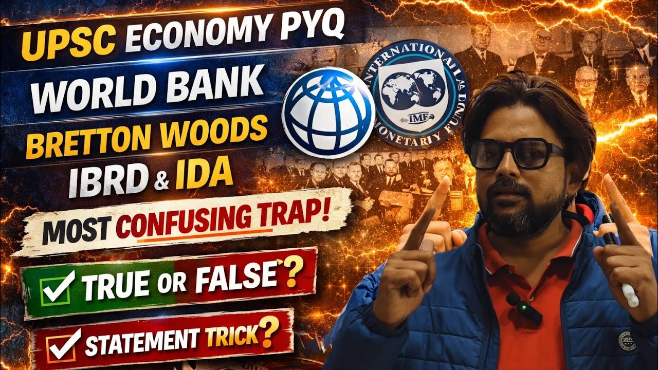 UPSC Economy PYQ | World Bank, Bretton Woods, IBRD & IDA | Most Confusing Trap 
