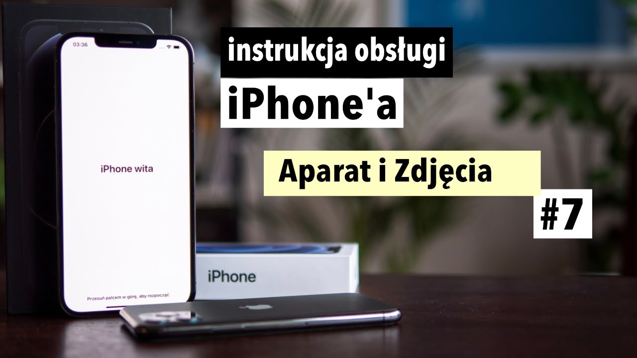 instrukcja iPhone #7 - Aparat i robienie zdjęć