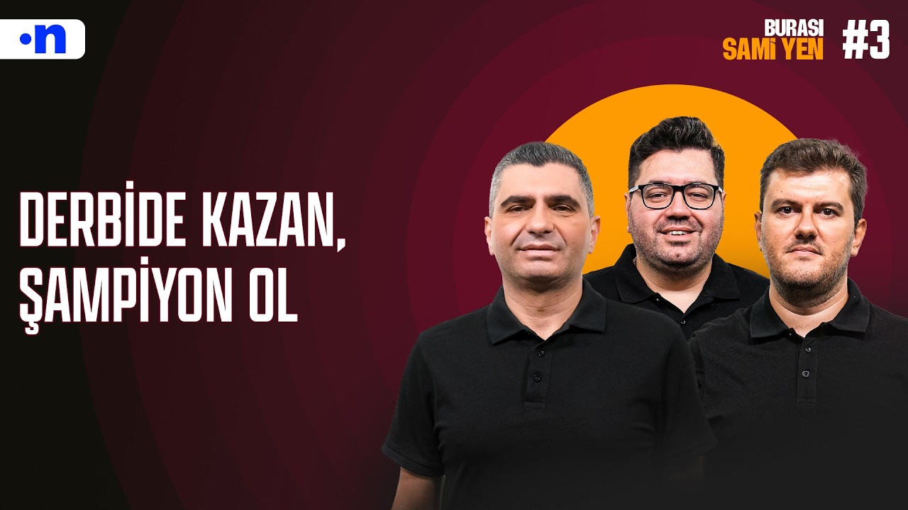 Şampiyonluğun virajı Beşiktaş derbisinden alınacak 3 puandan geçiyor | Ilgaz, Sinan, Berk | #3