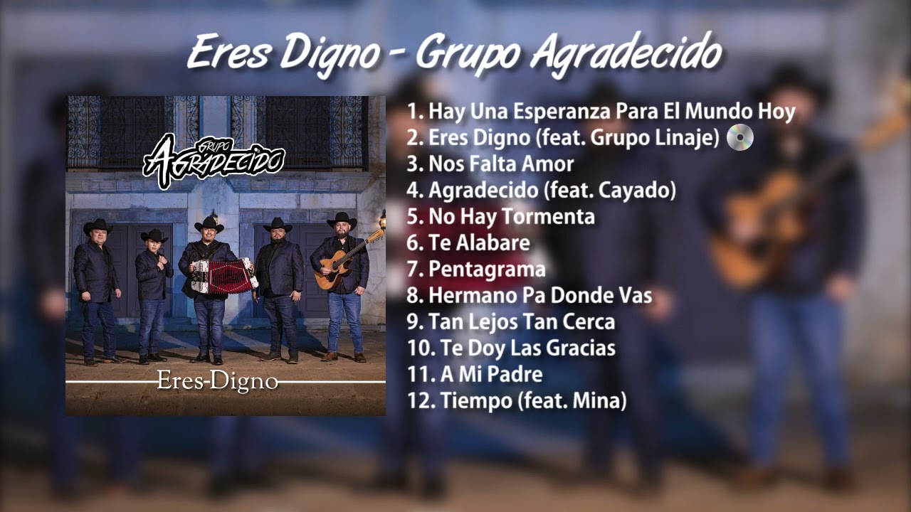 Grupo Agradecido (Eres Digno) Full Album 2022 #musicacristiana #grupoagradecido #eresdigno