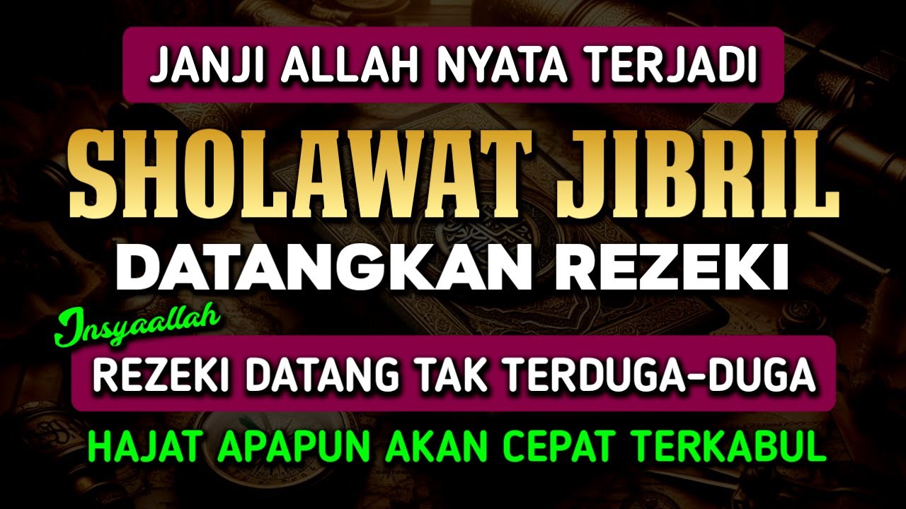 Bacaan Dahsyat Sholawat Jibril! Satu Kali Putar Bisa Datangkan Kekayaan dari Arah yang tak terduga