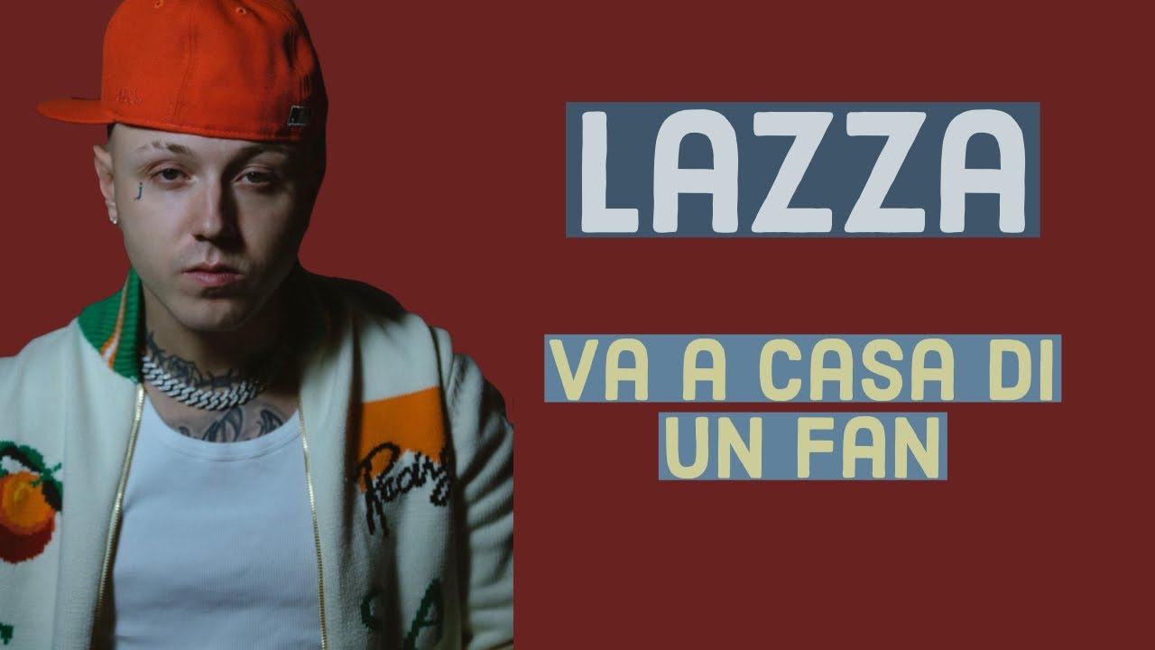 Lazza va a casa di un fan