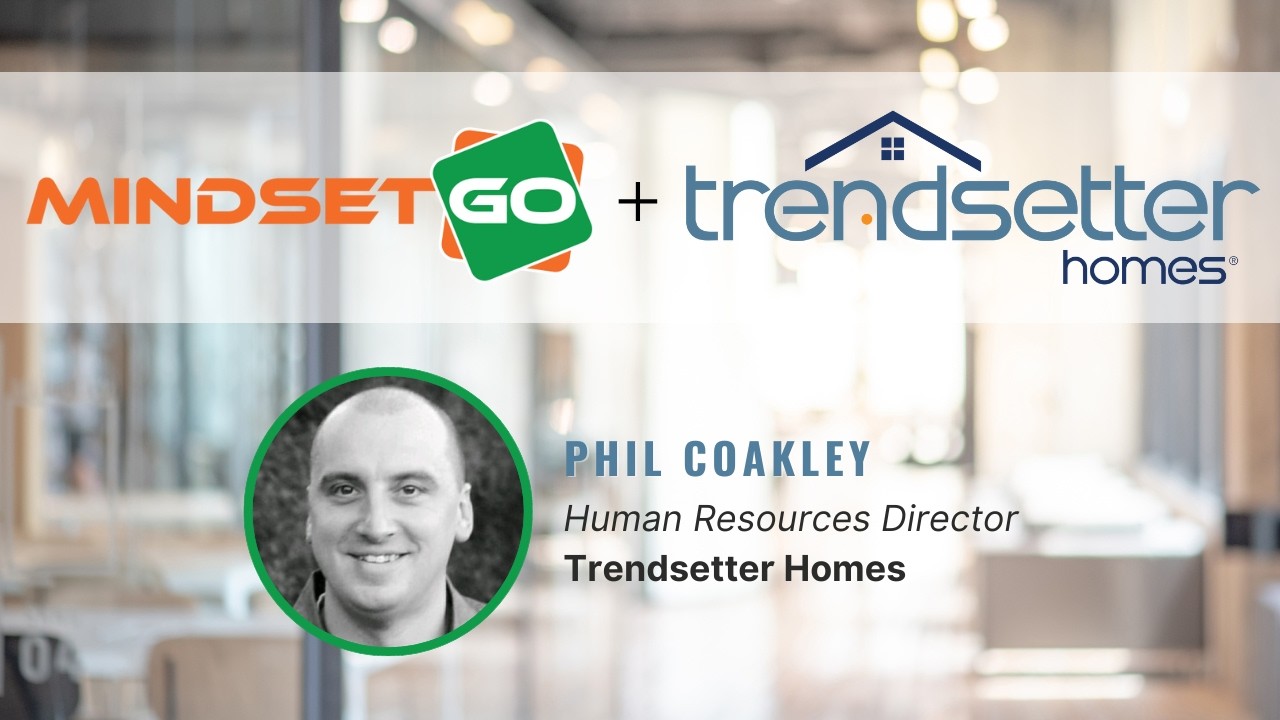 Why MindsetGo? Trendsetter Homes Testimonial