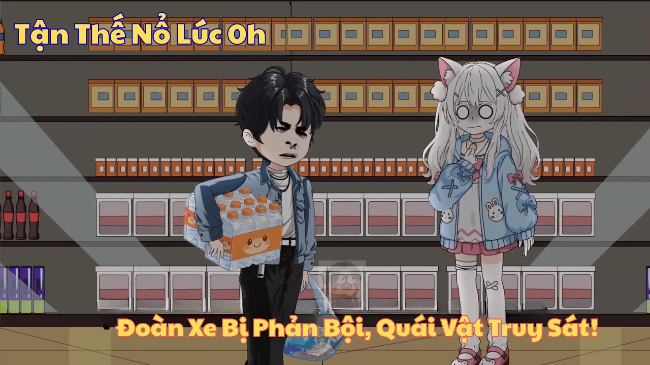 Tận Thế Nổ Lúc 0h: Hệ Thống Bật Sáng—Đoàn Xe Bị Phản Bội, Quái Vật Truy Sát