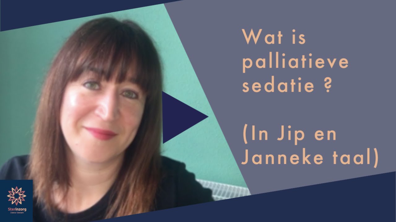 Wat is palliatieve sedatie (in Jip en Janneke taal)