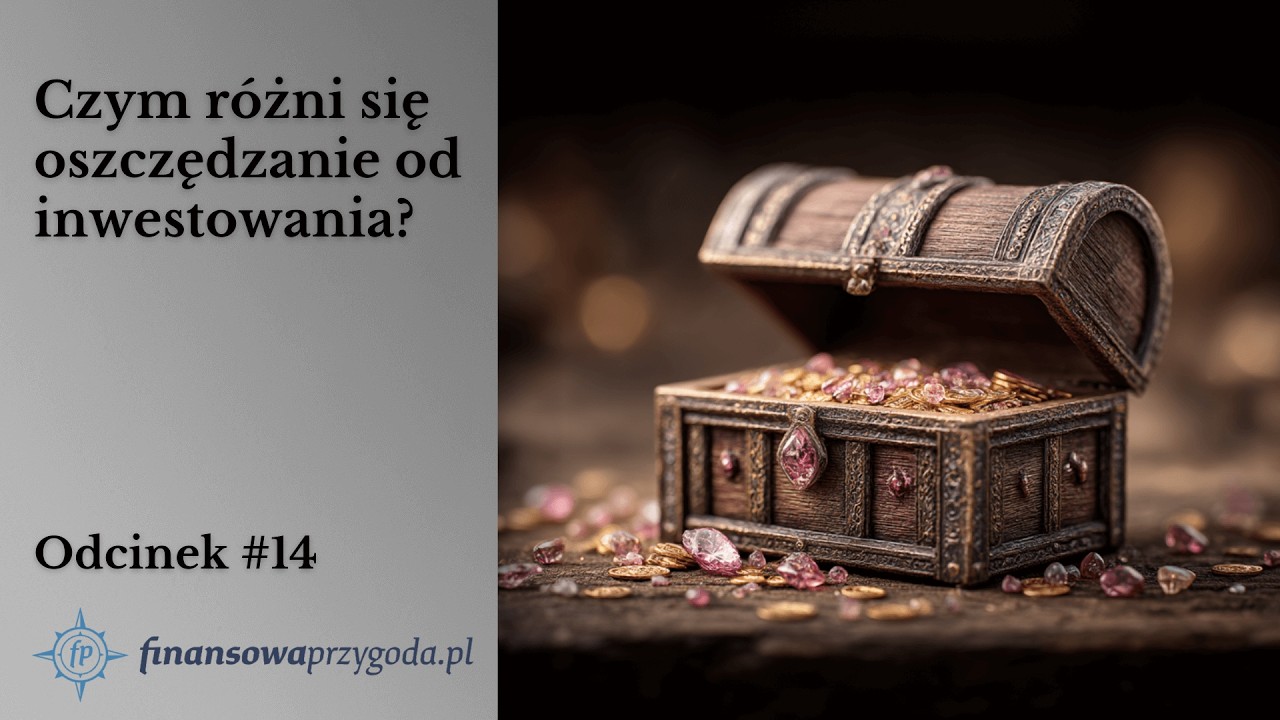 Czy jest różnica między oszczędzaniem a inwestowaniem? | #FP #014