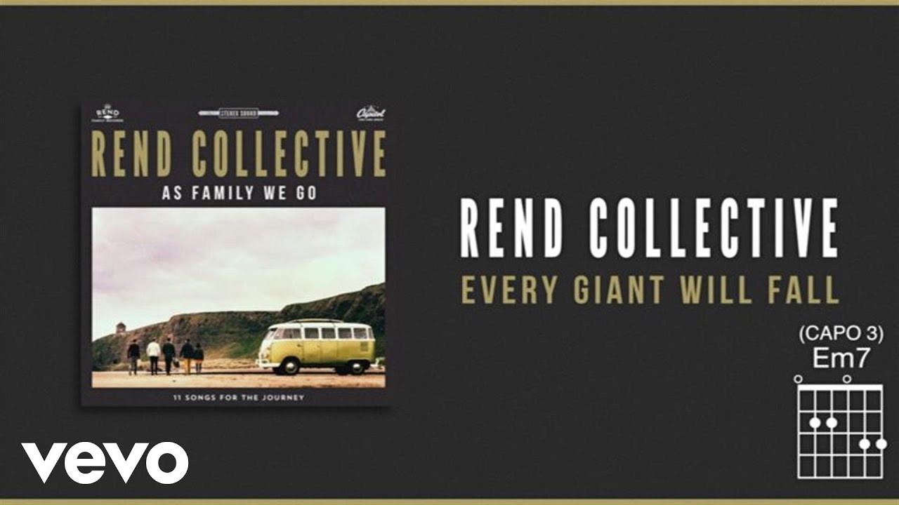Rend Collective - Every Giant Will Fall (Lyrics And Chords)