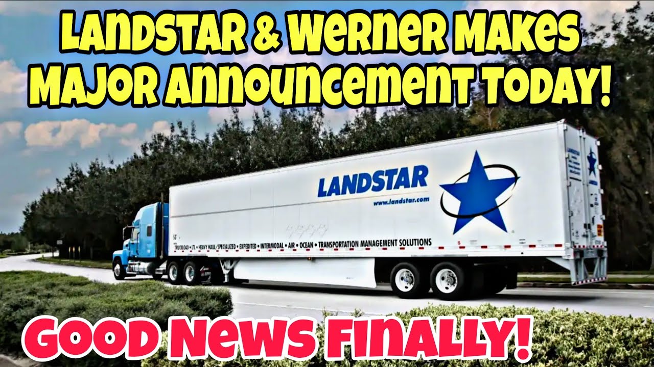 Landstar & Werner Makes Major Announcement Affecting All Truck Drivers In America 
